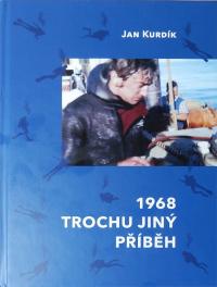 Jan Kurdík: 1968 - Trochu jiný příběh